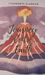 Journey to the Centre of the Earth - Wordsworth Classics
