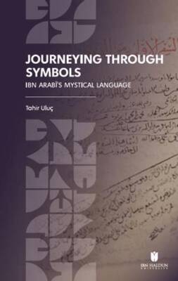Journeying Through Symbols: Ibn Arabī’s Mystical Language - 1