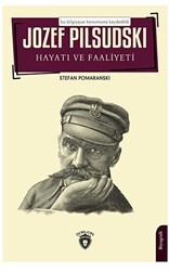 Jozef Pilsudski Hayatı ve Faaliyeti Biyografi - Dorlion Yayınları