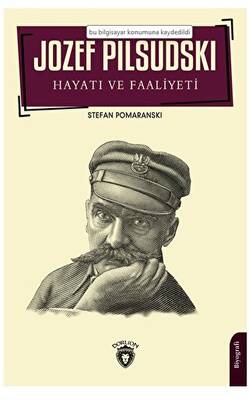Jozef Pilsudski Hayatı ve Faaliyeti Biyografi - 1