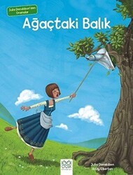 Julia Donaldson`dan Dramalar - Ağaçtaki Balık - 1001 Çiçek Kitaplar