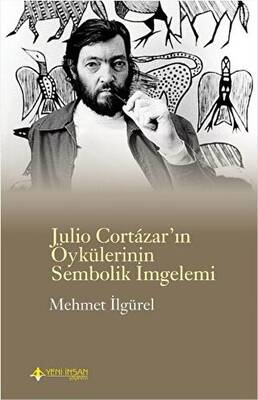 Julio Cortazar`ın Öykülerinin Sembolik İmgelemi - 1
