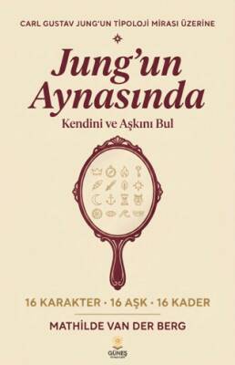 Jung`un Aynasında Kendini ve Aşkını Bul - 1