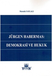Jürgen Habermas: Demokrasi ve Hukuk - Yetkin Yayınları