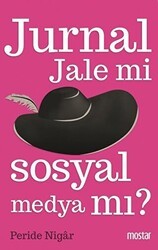 Jurnal Jale mi Sosyal Medya mı? - Mostar Yayınları