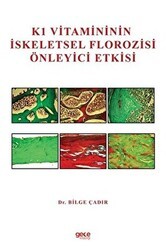 K1 Vitamininin İskeletsel Florozisi Önleyici Etkisi - Gece Kitaplığı