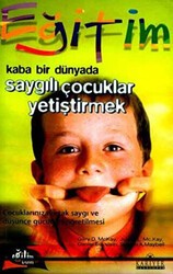 Kaba Bir Dünyada Saygılı Çocuklar Yetiştirmek - Kariyer Yayınları