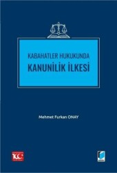 Kabahatler Hukukunda Kanunilik İlkesi - Adalet Yayınevi
