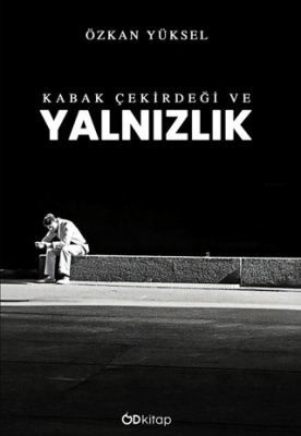 Kabak Çekirdeği ve Yalnızlık - 1
