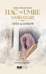 Kabe İmamından Hac ve Umre Nasihatleri - Siyer Yayınları
