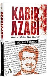 Kabir Azabı-Özal`ın Ölüm Biyografisi - Ark Kitapları