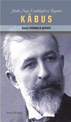 Kabus - Halit Ziya Uşaklıgil ve Tiyatro - Kurgan Edebiyat