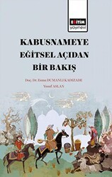 Kabusname`ye Eğitsel  Açıdan Bir Bakış - Eğitim Yayınevi - Bilimsel Eserler