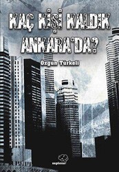 Kaç Kişi Kaldık Ankara’da? - Sapiens Yayınları