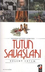 Kaçakçılık ve Terör Sarmalında Tütün Savaşları - IQ Kültür Sanat Yayıncılık