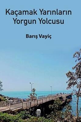 Kaçamak Yarınların Yorgun Yolcusu - 1