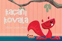 Kaçanı Kovala - Çıra Çocuk Yayınları