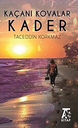 Kaçanı Kovalar Kader - Kitap At Yayınları