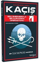 Kaçış - Sea Shepherd İle Bir Kurtarma Operasyonu - Tonguç Akademi