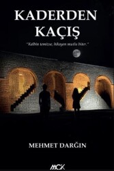 Kaderden Kaçış - MCK Yayınları