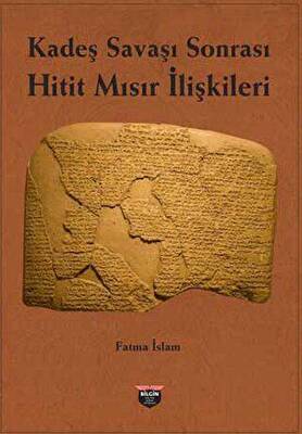 Kadeş Savaşı Sonrası Hitit-Mısır İlişkileri - 1