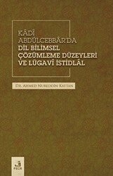 Kadi Abdülcebbar`da Dil Bilimsel Çözümleme Düzeyleri ve Lügavi İstidlal - Fecr Yayınları