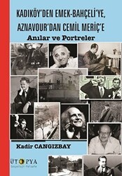 Kadıköy’den Emek-Bahçeli’ye, Aznavour’dan Cemil Meriç’e - Ütopya Yayınevi