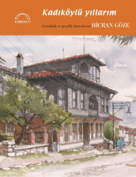 Kadıköylü Yıllarım - Kubbealtı Neşriyatı Yayıncılık