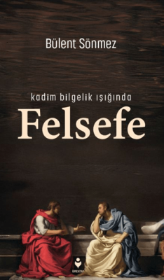Kadim Bilgelik Işığında Felsefe - 1