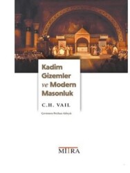 Kadim Gizemler ve Modern Masonluk - Mitra Yayınları
