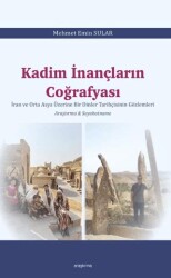 Kadim İnançların Coğrafyası - Araştırma Yayınları