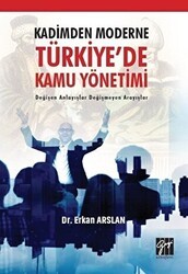 Kadimden Moderne Türkiye`de Kamu Yönetimi - Gazi Kitabevi