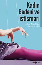Kadın Bedeni ve İstismarı - Opsiyon Yayınları