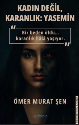 Kadın Değil, Karanlık: Yasemin - 1
