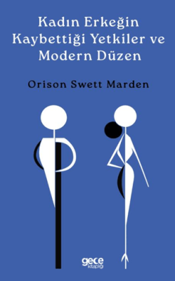 Kadın Erkeğin Kaybettiği Yetkiler ve Modern Düzen - 1