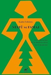 Kadın Folkloru: Statü ve Famaj - 1