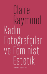 Kadın Fotoğrafçılar ve Feminist Estetik - Espas Kuram Sanat Yayınları