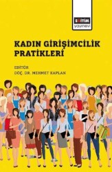 Kadın Girişimcilik Pratikleri - Eğitim Yayınevi - Bilimsel Eserler