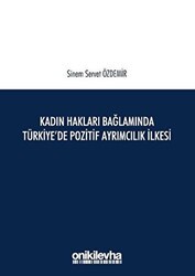 Kadın Hakları Bağlamında Türkiye`de Pozitif Ayrımcılık İlkesi - On İki Levha Yayınları