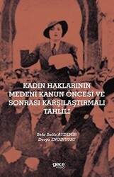 Kadın Haklarının Medeni Kanun Öncesi ve Sonrası Karşılaştırmalı Tahlili - Gece Kitaplığı