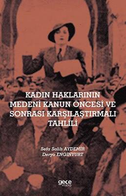 Kadın Haklarının Medeni Kanun Öncesi ve Sonrası Karşılaştırmalı Tahlili - 1