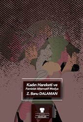Kadın Hareketi ve Feminist Alternatif Medya - Topkapı Üniversitesi Yayınları