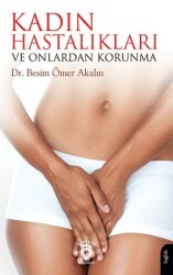 Kadın Hastalıkları ve Onlardan Korunma - Dorlion Yayınları