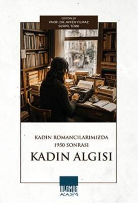 Kadın Romancılarımızda 1950 Sonrası Kadın Algısı - 1