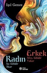 Kadın Su Gibidir Akar Erkek Ateş Gibidir Yakar - Doğan Novus
