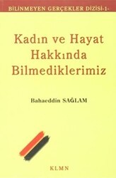 Kadın ve Hayat Hakkında Bilmediklerimiz - KLMN Yayınları