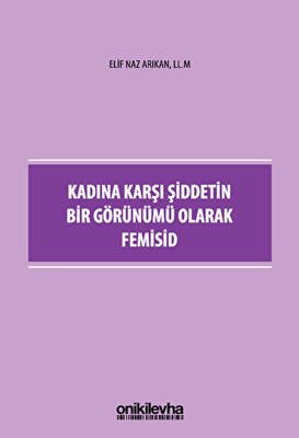 Kadına Karşı Şiddetin Bir Görünümü Olarak Femisid - 1