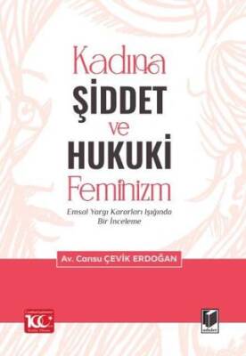 Kadına Şiddet ve Hukuki Feminizm Emsal Yargı Kararları Işığında Bir İnceleme - 1