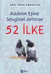Kadının Eşine Sevgisini Arttıran 52 İlke - Beka Yayınları