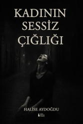 Kadının Sessiz Çığlığı - Sokak Kitapları Yayınları